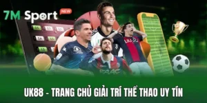 UK88 - Trang Chủ Giải Trí Thể Thao Uy Tín, Minh Bạch 7 UK88 - Trang Chủ Giải Trí Thể Thao Uy Tín, Minh Bạch
