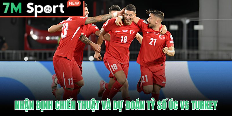 Soi Kèo Úc vs Thổ Nhĩ Kỳ - Nhận Định Châu Á Tài Xỉu 14/06 9 Soi kèo Úc vs Thổ Nhĩ Kỳ từ góc nhìn chiến thuật và dự đoán tỷ số