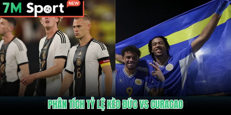 Soi Kèo Đức Vs Curacao World Cup 2026 - Nhận Định Ngày 15/06 7 Soi kèo Đức vs Curacao qua handicap châu Á và Tài Xỉu trên 7M